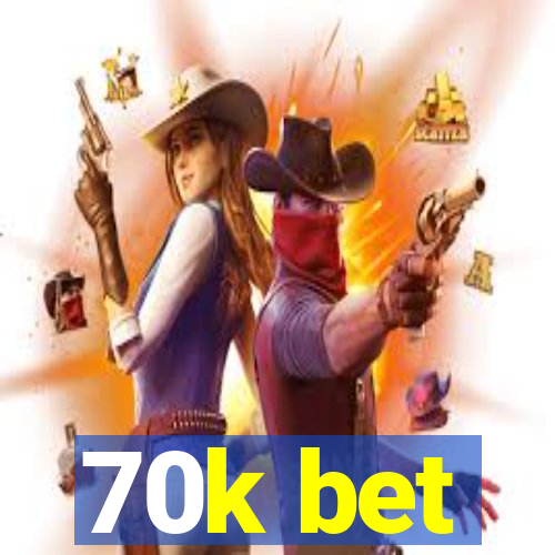 70k bet
